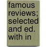 Famous Reviews; Selected And Ed. With In by R. Brimley 1867-1932 Johnson