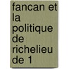 Fancan Et La Politique De Richelieu De 1 door Lon Geley