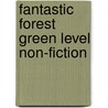 Fantastic Forest Green Level Non-Fiction door Catherine Baker