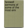 Farewell Sermons Of Some Of The Most Emi by Andrew Dickson White