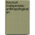 Fasciculi Malayenses: Anthropological An