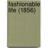 Fashionable Life (1856) by Unknown