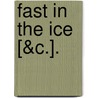 Fast In The Ice [&C.]. door Robert Michael Ballantyne