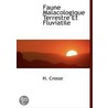 Faune Malacologique Terrestre Et Fluviat by H. Crosse