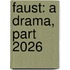 Faust: A Drama, Part 2026