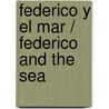 Federico y el Mar / Federico and the Sea door Graciela Montes