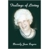 Feelings Of Living by Beverly Jean Zagers