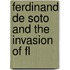 Ferdinand De Soto And The Invasion Of Fl