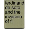 Ferdinand De Soto And The Invasion Of Fl door Frederick A. 1849-1913 Ober