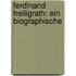 Ferdinand Freiligrath: Ein Biographische