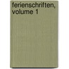 Ferienschriften, Volume 1 door Karl Zell