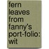 Fern Leaves From Fanny's Port-Folio: Wit
