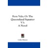 Fern Vale; Or the Queensland Squatter V3 by Colin Munro