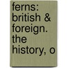 Ferns: British & Foreign. The History, O door John Smith