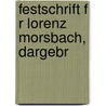 Festschrift F R Lorenz Morsbach, Dargebr door Lorenz Morsbach
