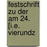 Festschrift Zu Der Am 24. [I.E. Vierundz door Heidelberg Grossherzogliche Gymnasium