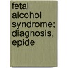 Fetal Alcohol Syndrome; Diagnosis, Epide door William Baird