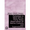 Fetichism In West Africa; Forty Years' O door Robert Hamill Nassau