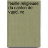 Feuille Religieuse Du Canton De Vaud, Vo by Unknown