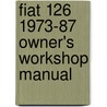 Fiat 126 1973-87 Owner's Workshop Manual by Peter G. Strasman