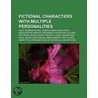 Fictional Characters With Multiple Perso by Books Llc