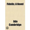 Fidelis; A Novel door Ada Cambridge