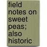 Field Notes On Sweet Peas; Also Historic door Lester Langford Morse