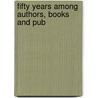 Fifty Years Among Authors, Books And Pub door J. C 1818 Derby