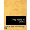 Fifty Years In China door Samuel Isett Woodbridge