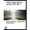 Fifty Years Of An Actos Life Vol I door Professor John Coleman