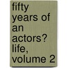 Fifty Years of an Actors? Life, Volume 2 door Joan Coleman