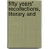 Fifty Years' Recollections, Literary And