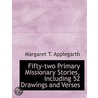 Fifty-Two Primary Missionary Stories, In by Margaret T. Applegarth