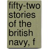 Fifty-Two Stories Of The British Navy, F door Alfred H. 1848-1929 Miles