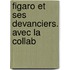 Figaro Et Ses Devanciers. Avec La Collab