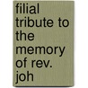 Filial Tribute To The Memory Of Rev. Joh door John Morrison Reid