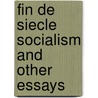 Fin De Siecle Socialism And Other Essays by Professor Martin Jay