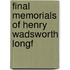 Final Memorials Of Henry Wadsworth Longf