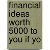 Financial Ideas Worth  5000 To You If Yo by Orlando Kellogg Fitzsimmons