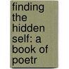 Finding The Hidden Self: A Book Of Poetr door Kelly McDonnell
