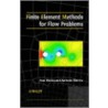 Finite Element Methods For Flow Problems door Jean Donea