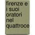 Firenze E I Suoi  Oratori  Nel Quattroce