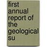 First Annual Report Of The Geological Su by S. W 1838 Robinson