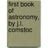 First Book Of Astronomy, By J.L. Comstoc
