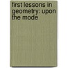First Lessons In Geometry: Upon The Mode by Unknown
