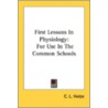 First Lessons In Physiology: For Use In door Onbekend