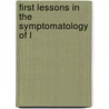 First Lessons In The Symptomatology Of L by Hugo Emil Rudolph Arndt