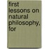 First Lessons On Natural Philosophy, For