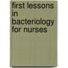 First Lessons in Bacteriology for Nurses door Mary Elizabeth Morse
