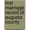 First Marriage Record Of Augusta County door D.A.R. Thomas Hughart Chapter